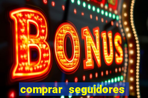 comprar seguidores barato pix